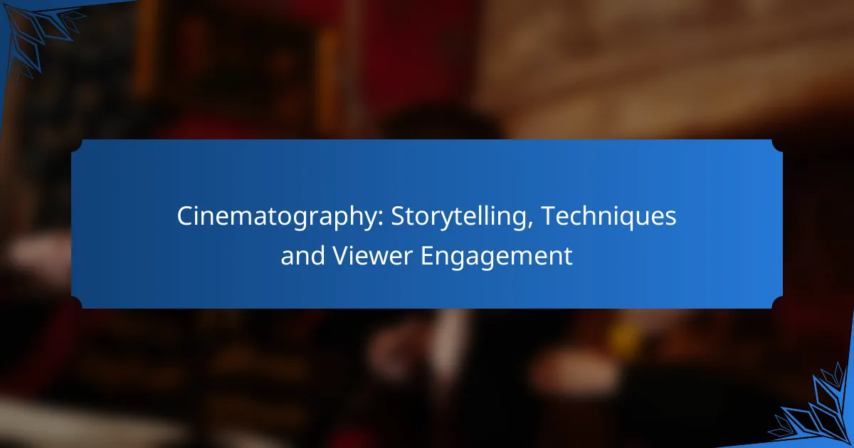 Cinematography: Storytelling, Techniques and Viewer Engagement