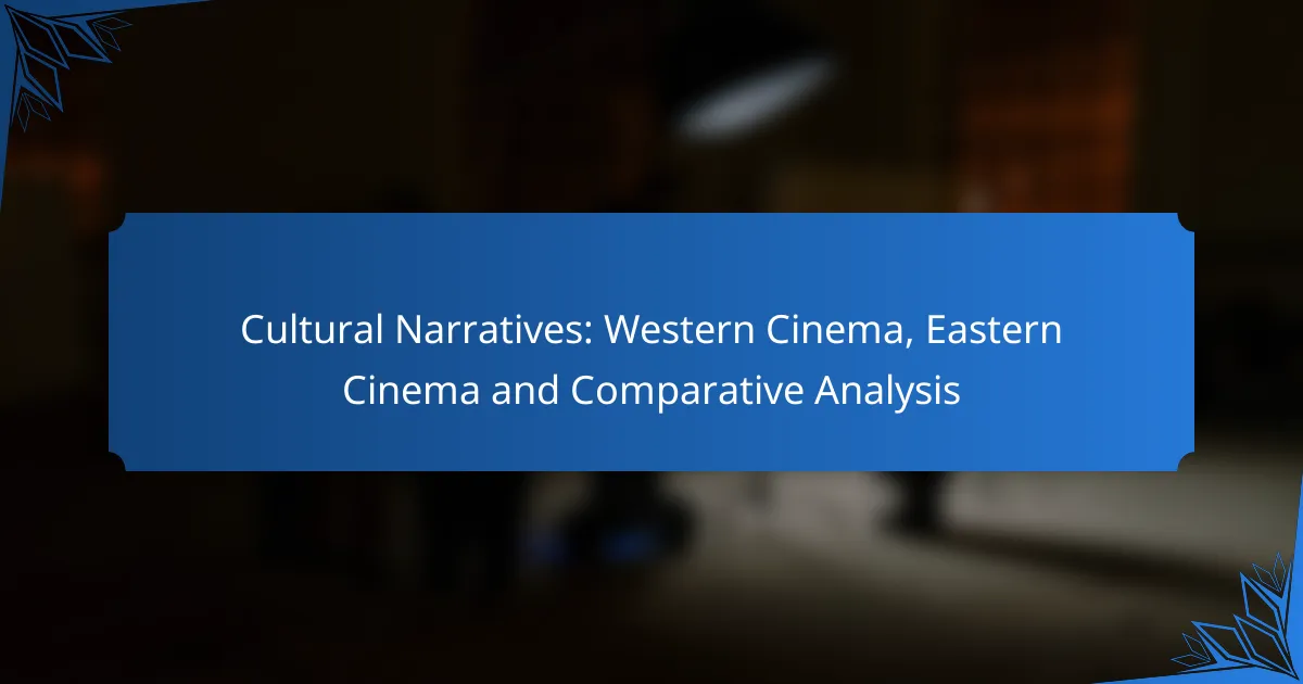 Cultural Narratives: Western Cinema, Eastern Cinema and Comparative Analysis
