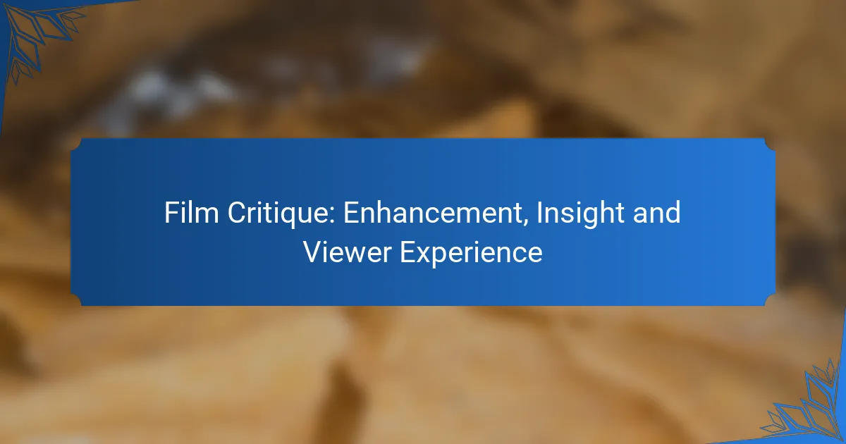 Film Critique: Enhancement, Insight and Viewer Experience