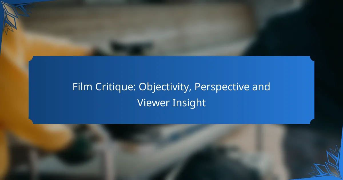 Film Critique: Objectivity, Perspective and Viewer Insight