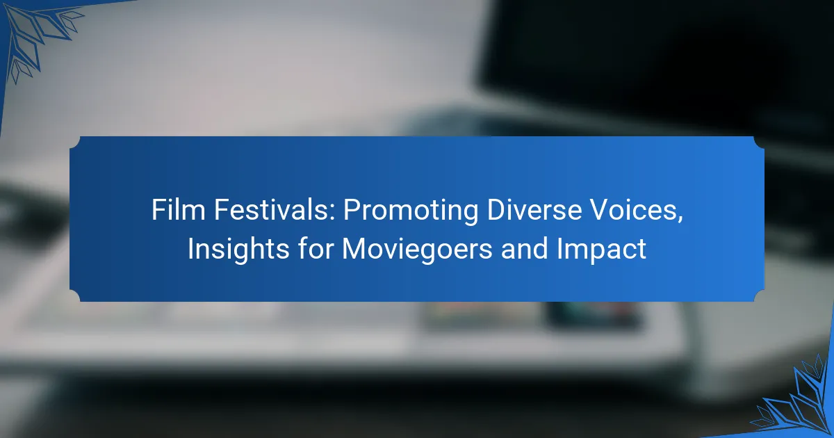 Film Festivals: Promoting Diverse Voices, Insights for Moviegoers and Impact