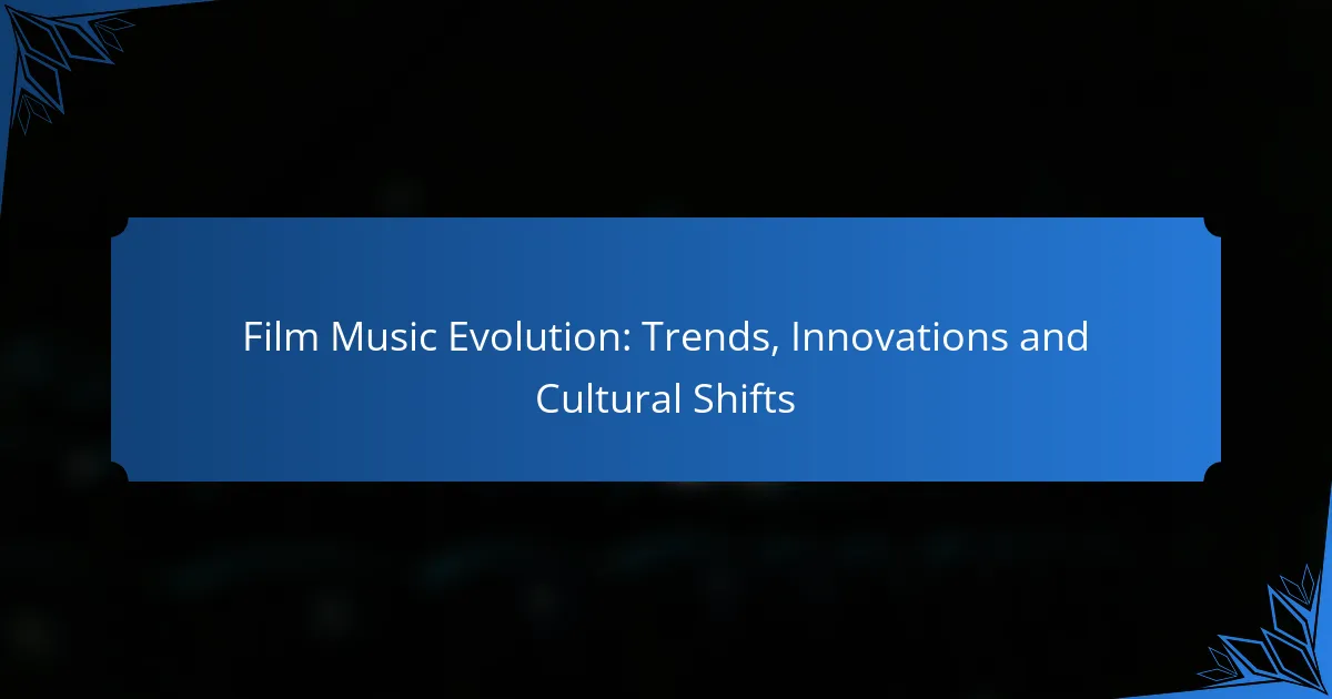 Film Music Evolution: Trends, Innovations and Cultural Shifts