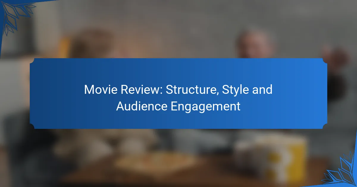 Movie Review: Structure, Style and Audience Engagement