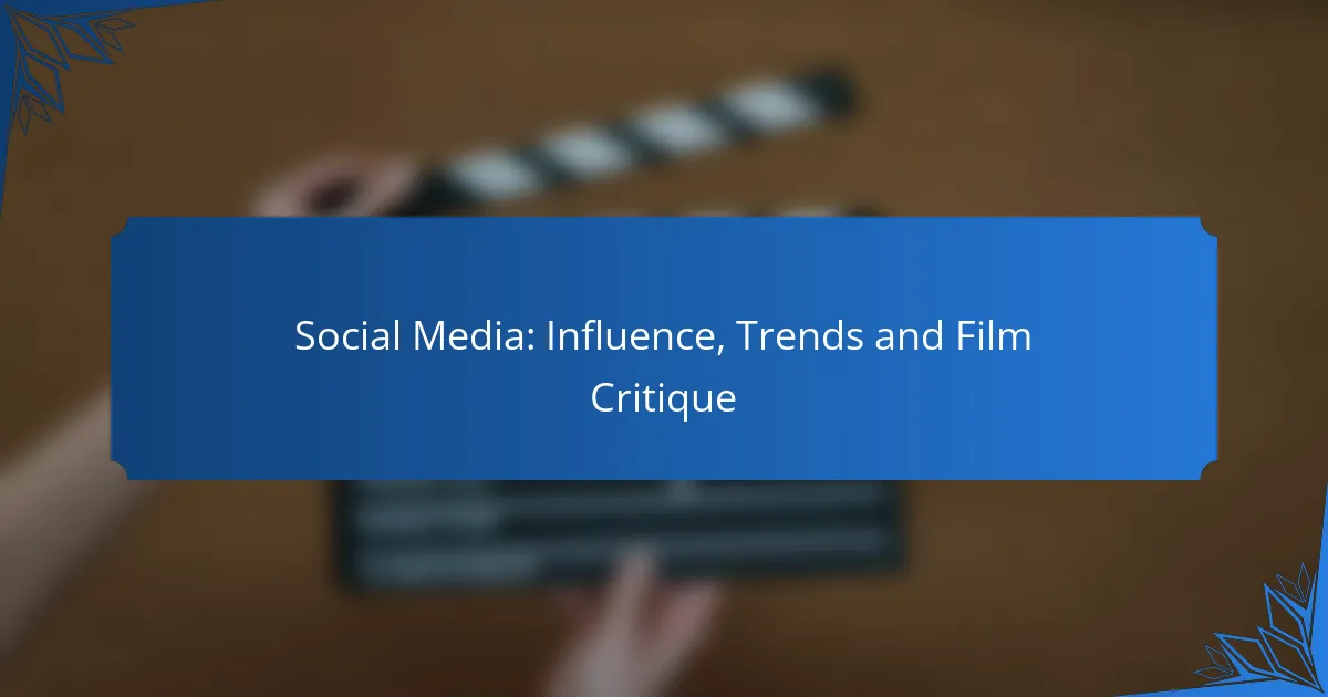 Social Media: Influence, Trends and Film Critique