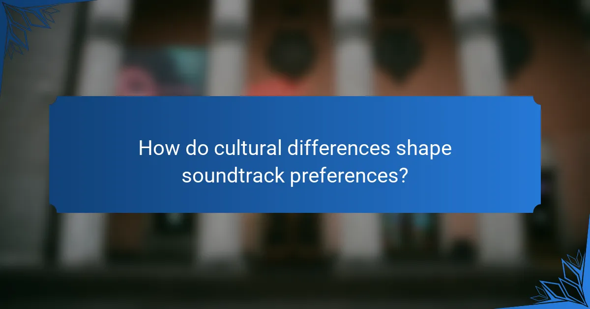 How do cultural differences shape soundtrack preferences?