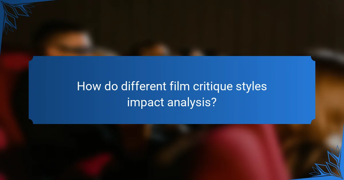 How do different film critique styles impact analysis?