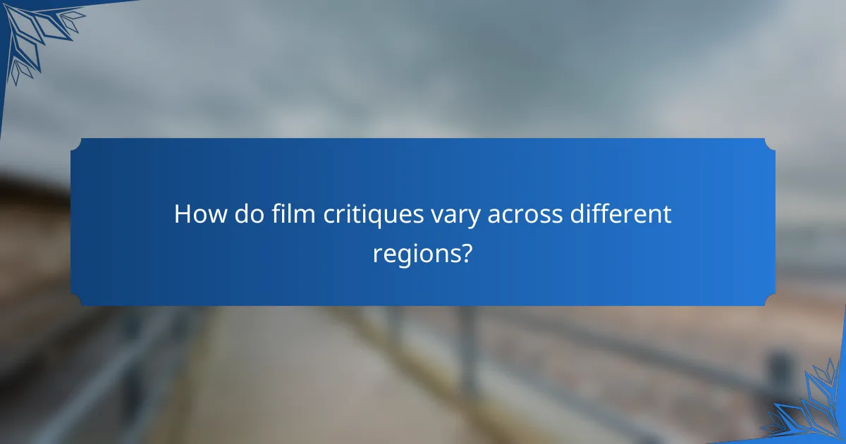 How do film critiques vary across different regions?