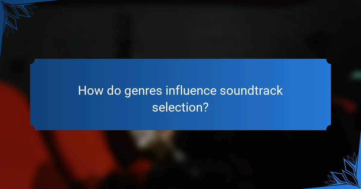How do genres influence soundtrack selection?