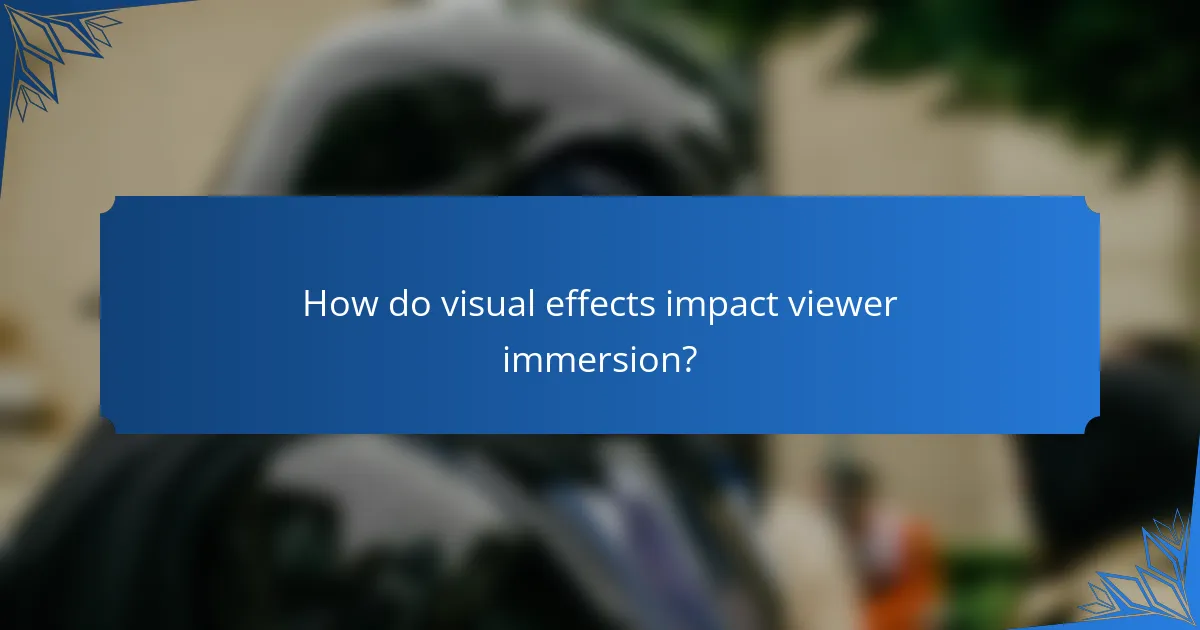 How do visual effects impact viewer immersion?