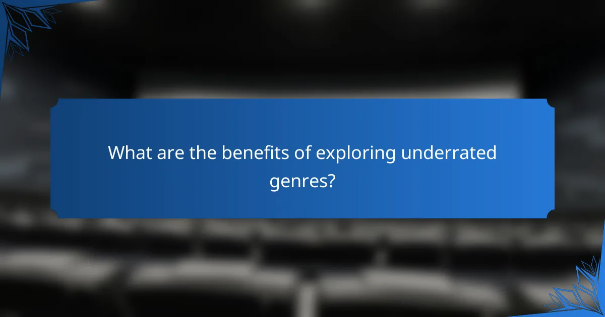 What are the benefits of exploring underrated genres?