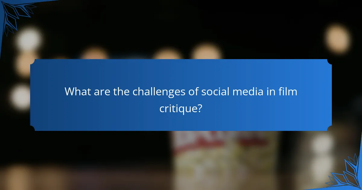 What are the challenges of social media in film critique?