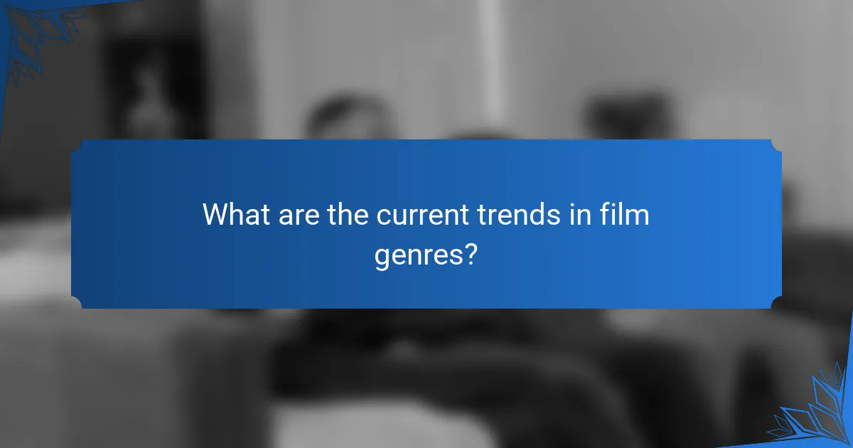 What are the current trends in film genres?