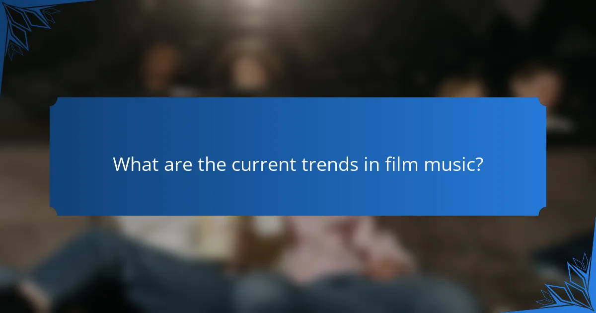 What are the current trends in film music?