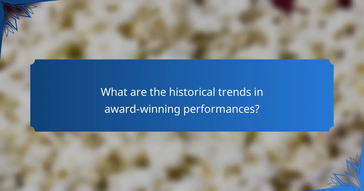 What are the historical trends in award-winning performances?